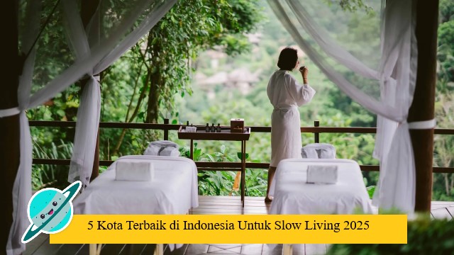 5 Kota Terbaik di Indonesia Untuk Slow Living 2025